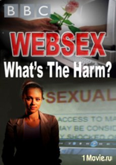 смотреть фильм BBC. Секс по интернету. Безопасно? / BBC. Websex: What