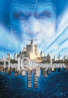 смотреть фильм Десятое королевство  / The 10th Kingdom онлайн бесплатно без регистрации