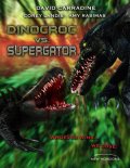 смотреть фильм Динокрок против динозавра / Dinocroc vs. Supergator онлайн бесплатно без регистрации