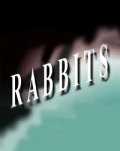   / Rabbits 