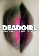 смотреть фильм Мертвячка / Deadgirl онлайн бесплатно без регистрации