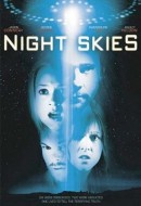 смотреть фильм Ночные небеса / Night Skies онлайн бесплатно без регистрации
