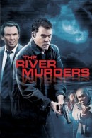 смотреть фильм Речные убийства / The River Murders онлайн бесплатно без регистрации