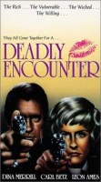    / Deadly Encounter 