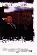 смотреть фильм Виновен по подозрению / Guilty by Suspicion онлайн бесплатно без регистрации