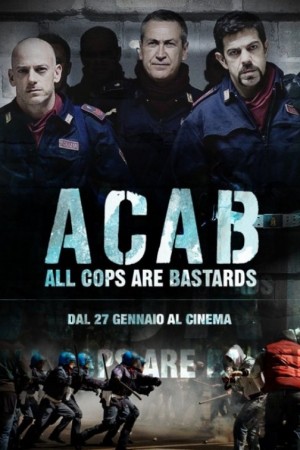 смотреть фильм Все копы - ублюдки  / A.C.A.B.: All Cops Are Bastards онлайн бесплатно без регистрации